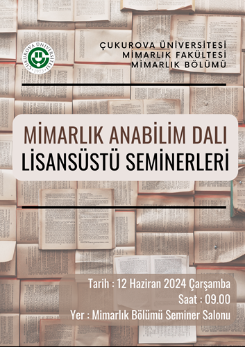 Mimarlık Bölümü 2023-2024 Bahar Yarıyılı Lisansüstü Seminerleri